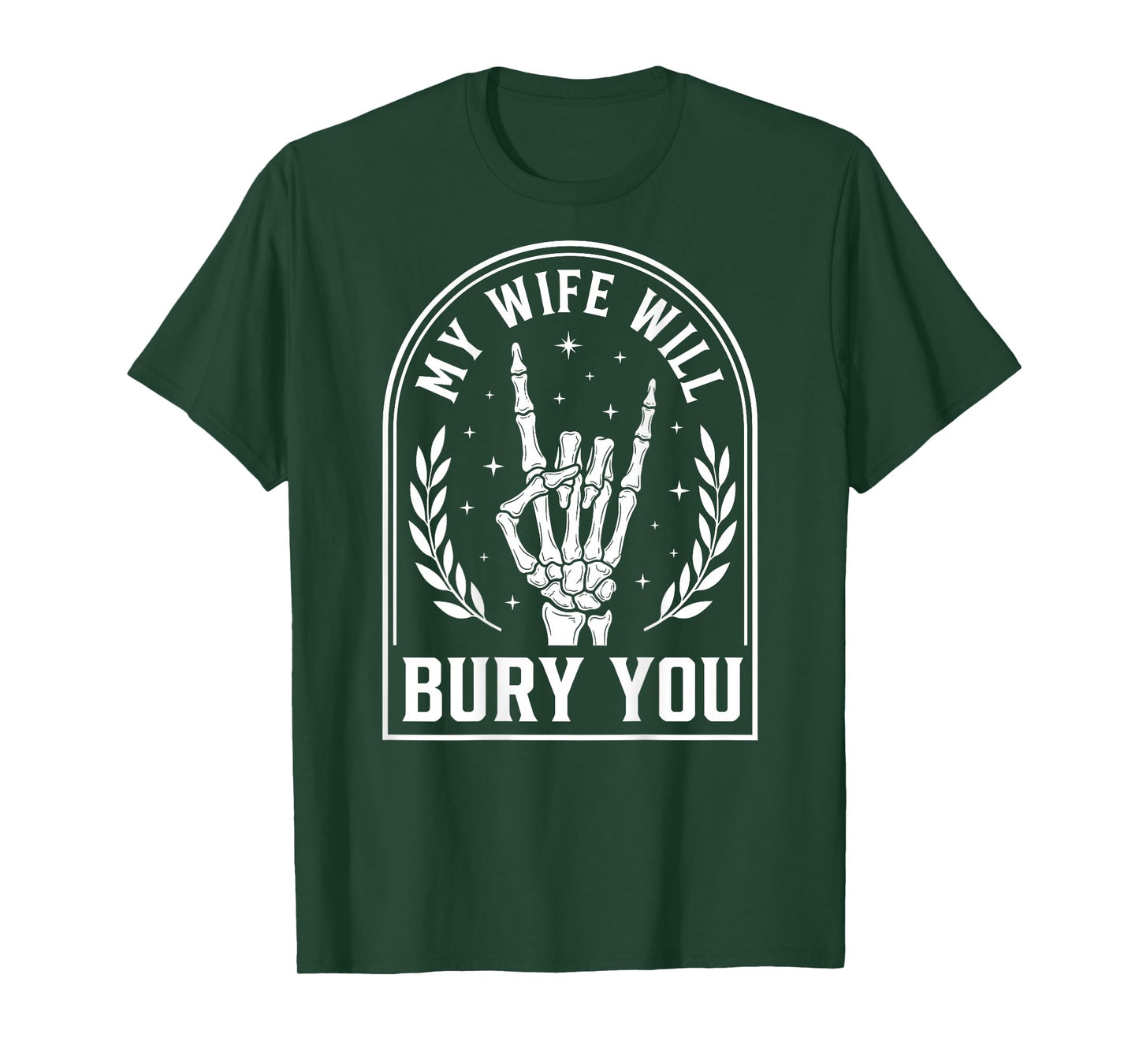 My Wife Will Bury You Skeleton Hand Heavy Metal Husband T-Shirt