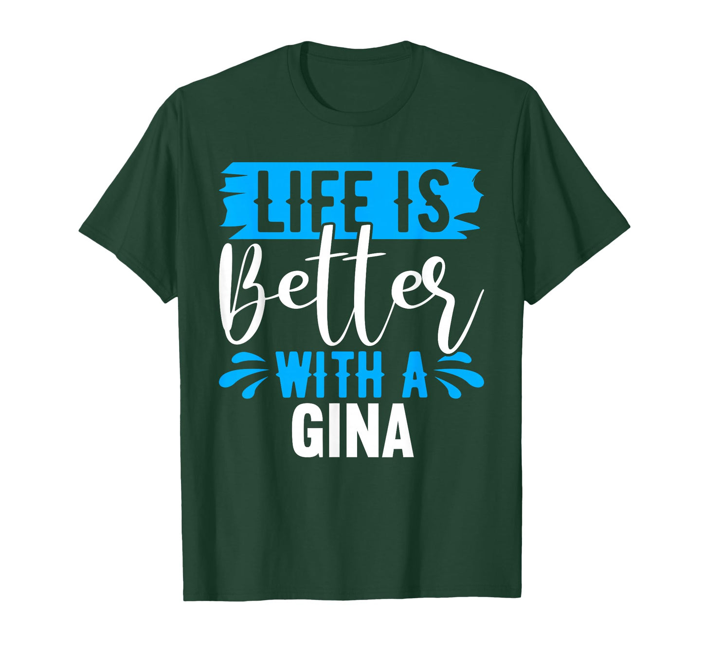 Life Is Better With A GINA T-Shirt Name GINA T-Shirt