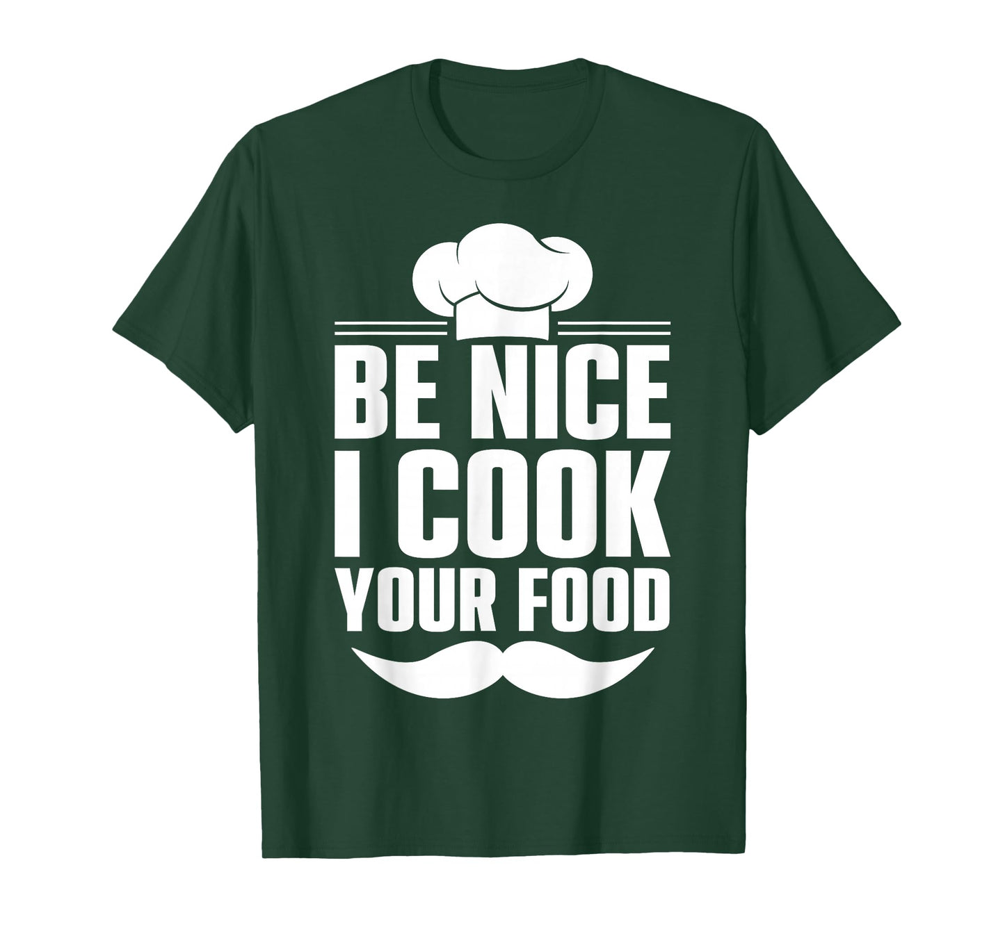 Be Nice I Cook Your Food T-Shirt