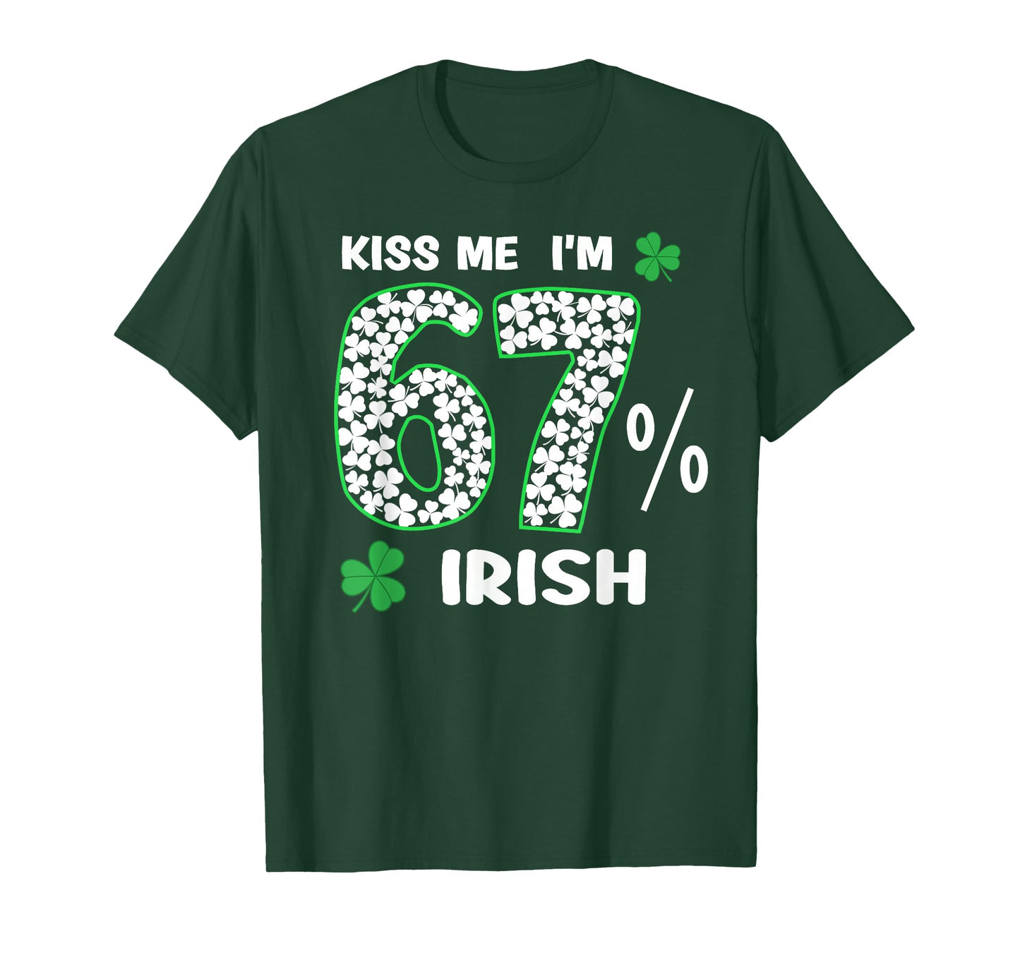 St Patricks Day Shamrock Kiss Me I'm 67% Irish Boys Girls T-Shirt