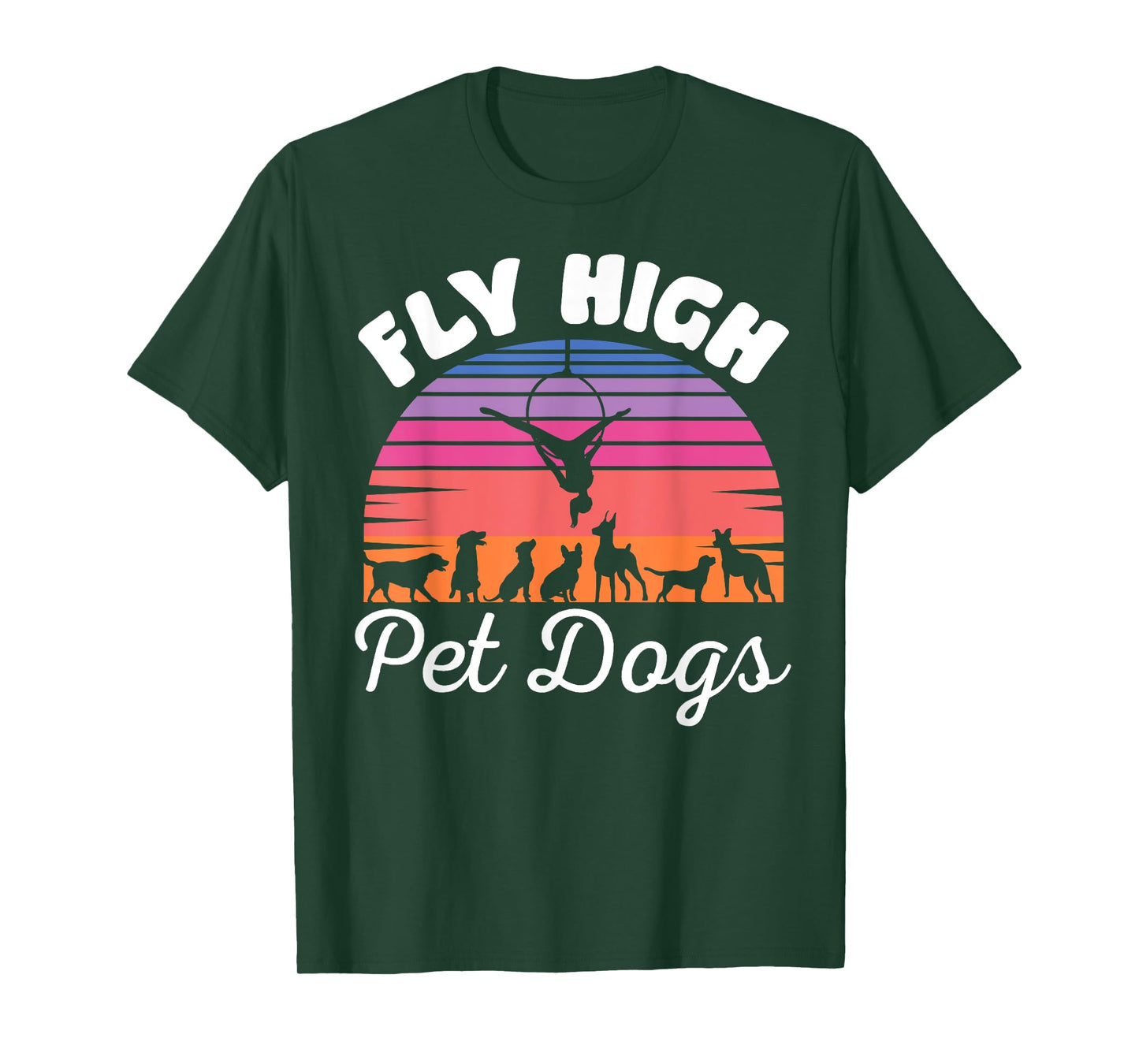 Fly High Pet Dogs Aerial Yoga Hoop Yoga Lyra, Dog Lover T-Shirt for Men Women Kids