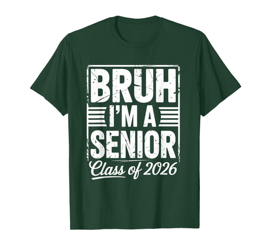 Bruh I'm A Senior 26 Class of 2026 Funny School Graduation T-Shirt