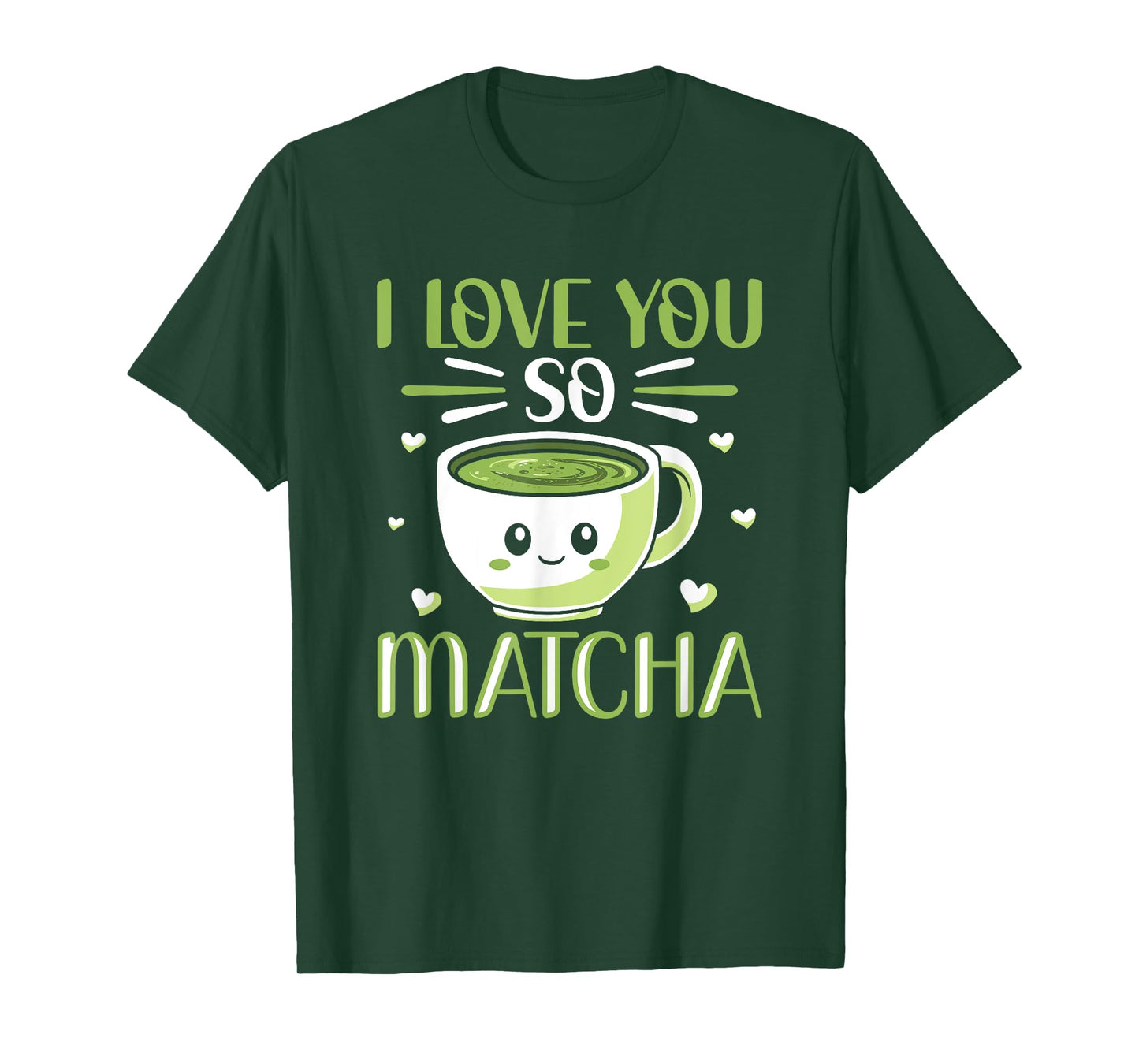 I Love You So Matcha Pun Milk Tea Kawaii Matcha Tea Lover T-Shirt