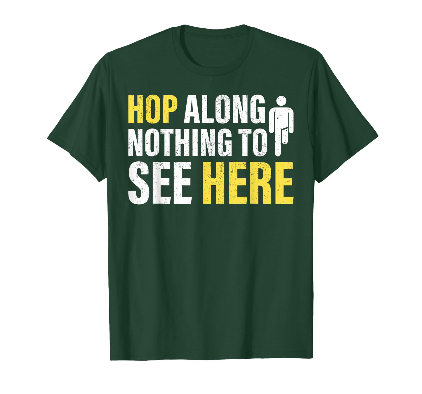 Hop Along Nothing to See Here Amputee T-Shirt