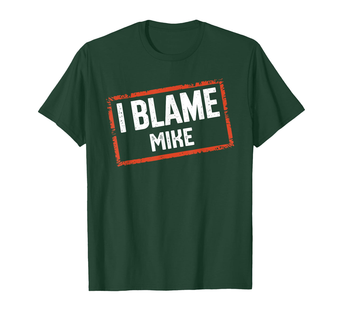 I Blame MIKE T-Shirt Name Funny MIKE T-Shirt