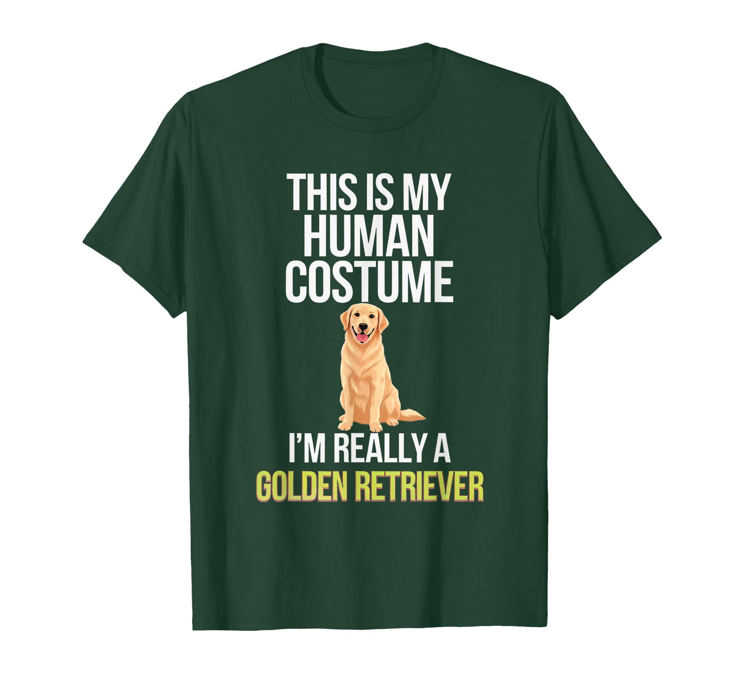 Dog This Is My Human Costume I'm Really A Golden Retriever T-Shirt