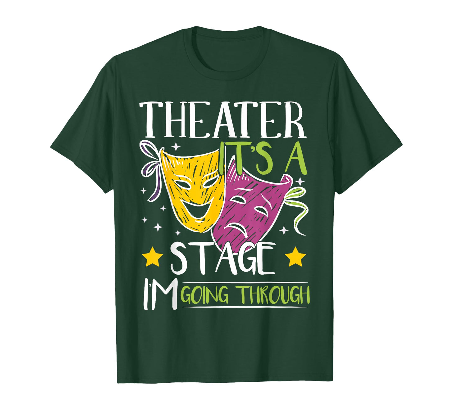 Theater It's A Stage I'm Going Through | Actress T-Shirt