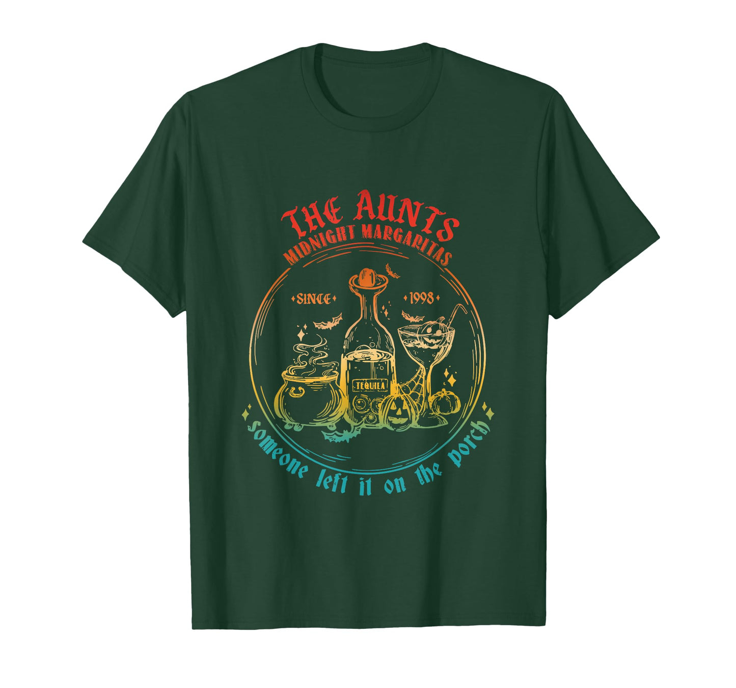 The Aunts Midnight Margaritas Someone Left It On The Porch T-Shirt