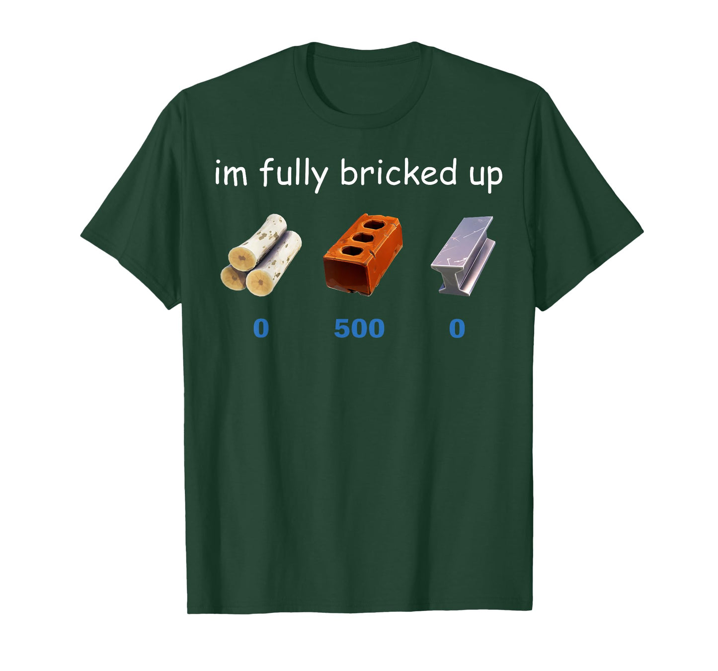 Im Fully Bricked Up Funny Gaming Tee T-Shirt
