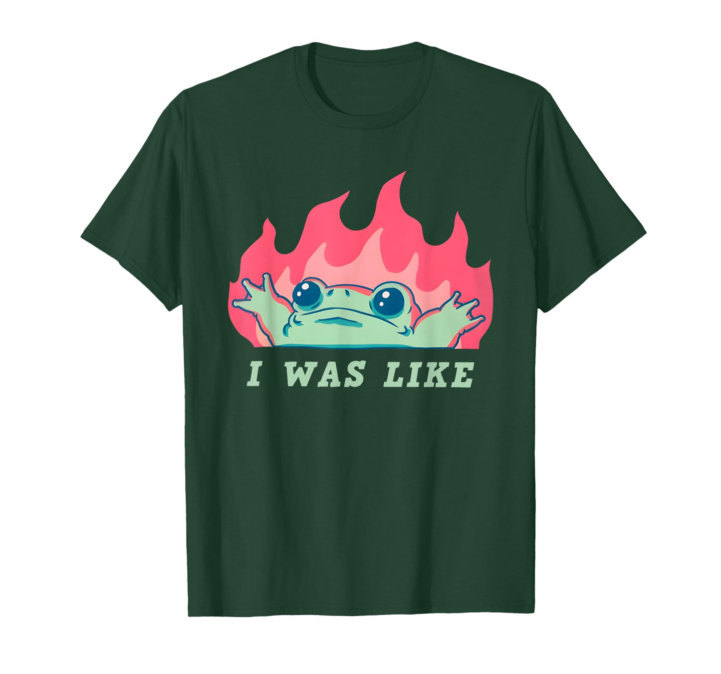 I was Like Fire Frog Funny T-Shirt