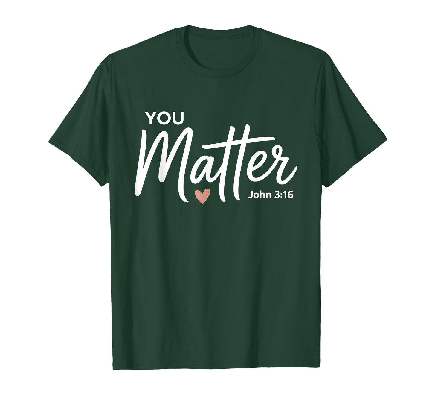 You Matter John 3 16 Bible Verse Christian Faith Quote T-Shirt