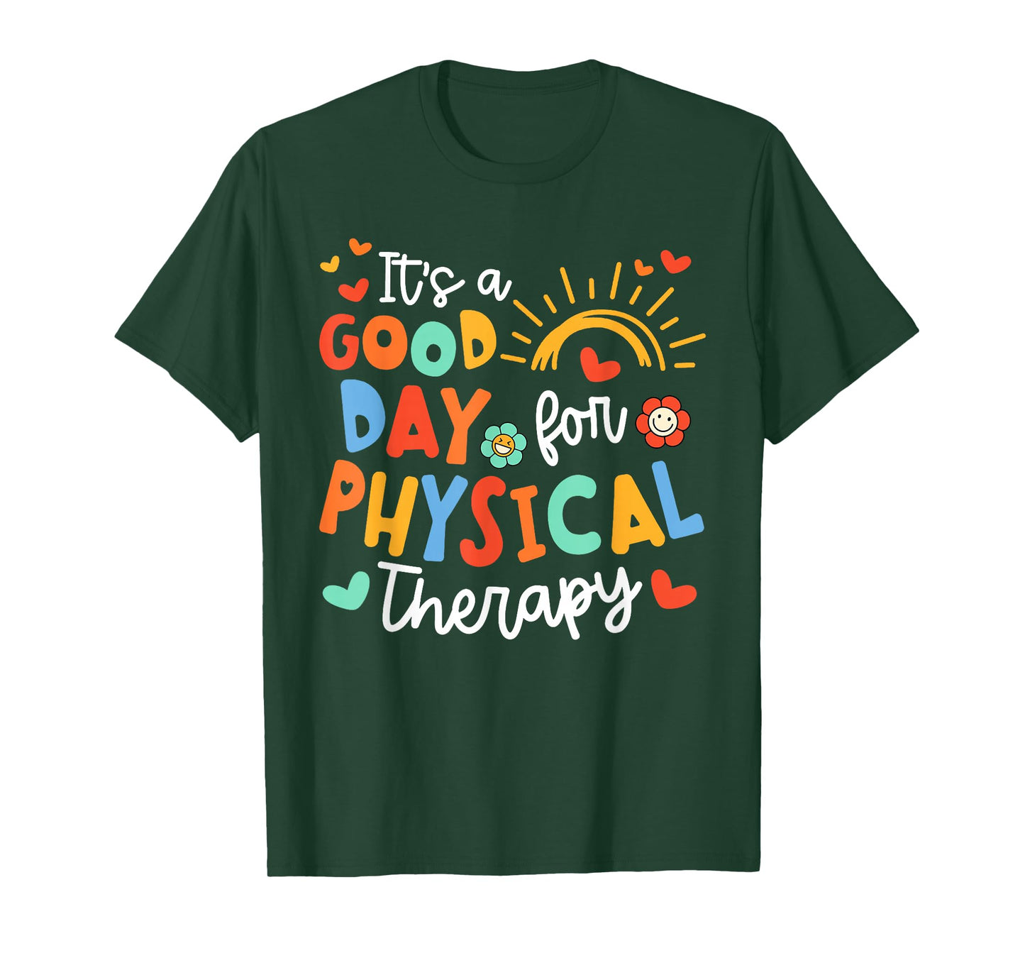 It's A Good Day For Physical Therapy PTA Pediatric PT T-Shirt