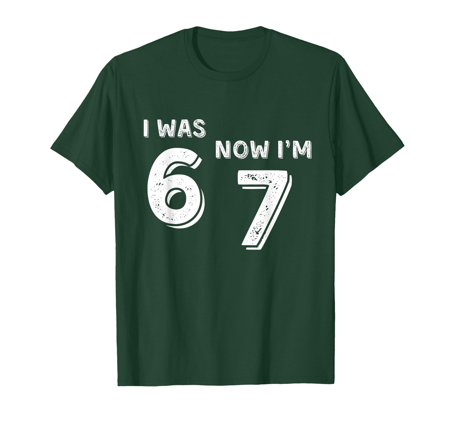 7 Year Old Birthday Shirt - was 6 Now I'm 7 67 Funny T-Shirt