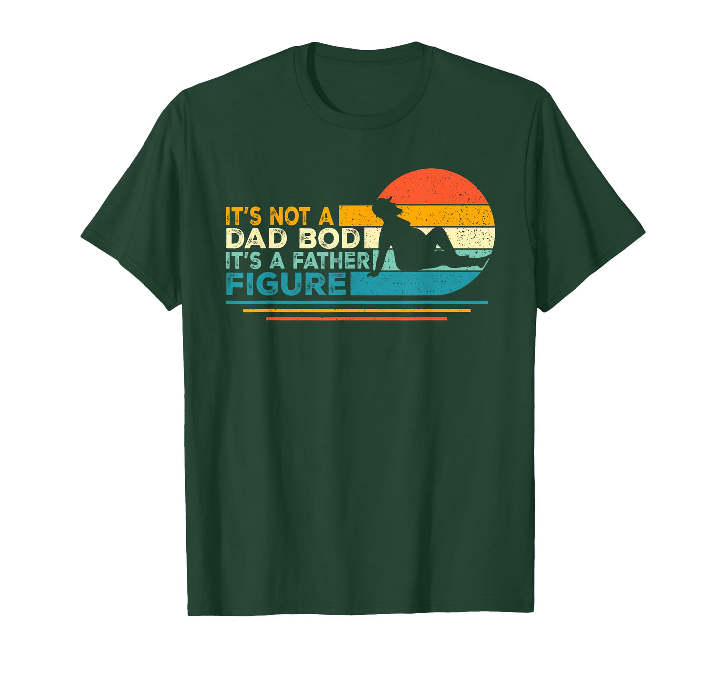 Funny Dad Gifts It's Not A Dad Bod It's A Father Figure T-Shirt