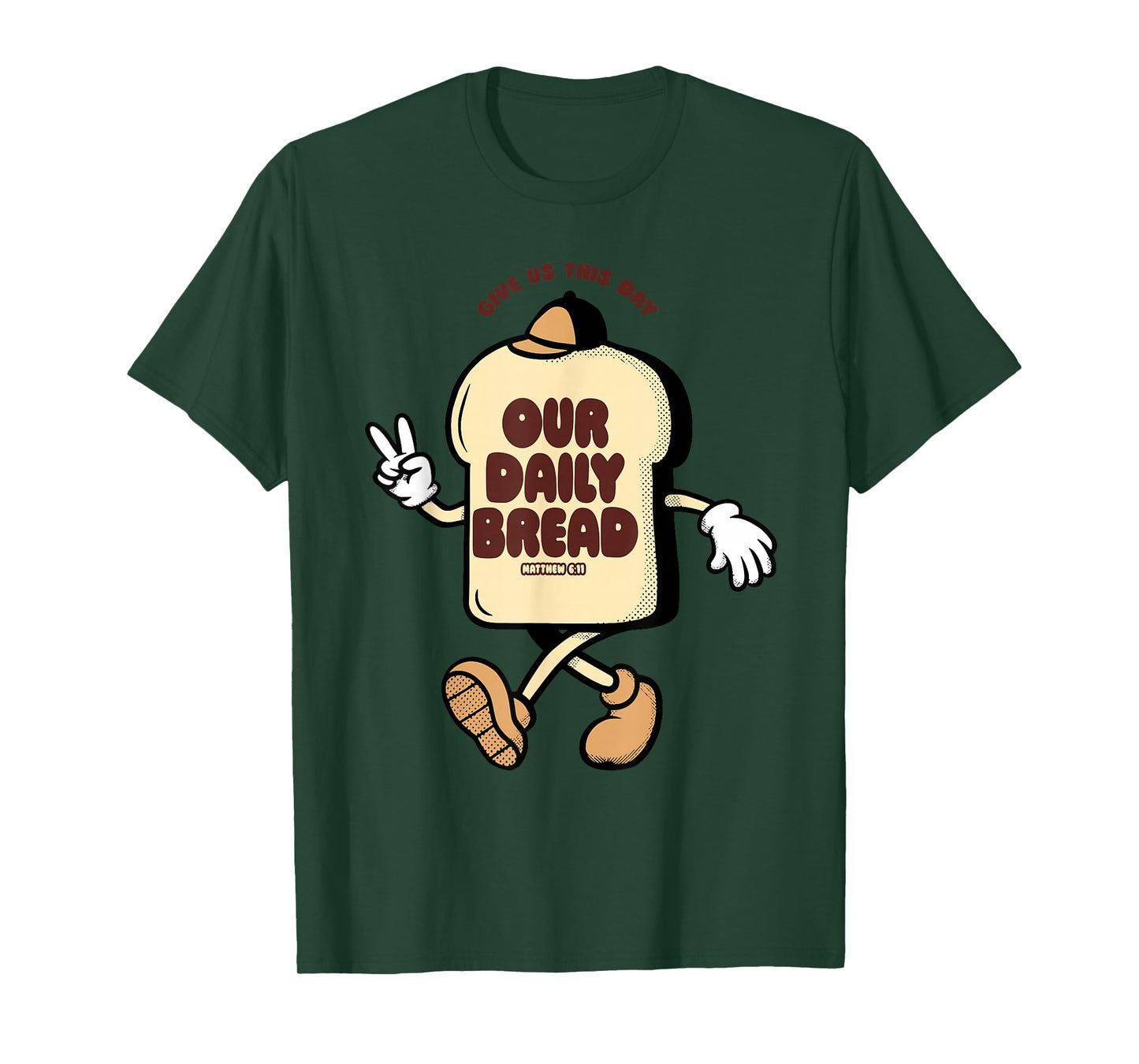 Our Daily Bread Matthew 6:11 Give Us This Day T-Shirt