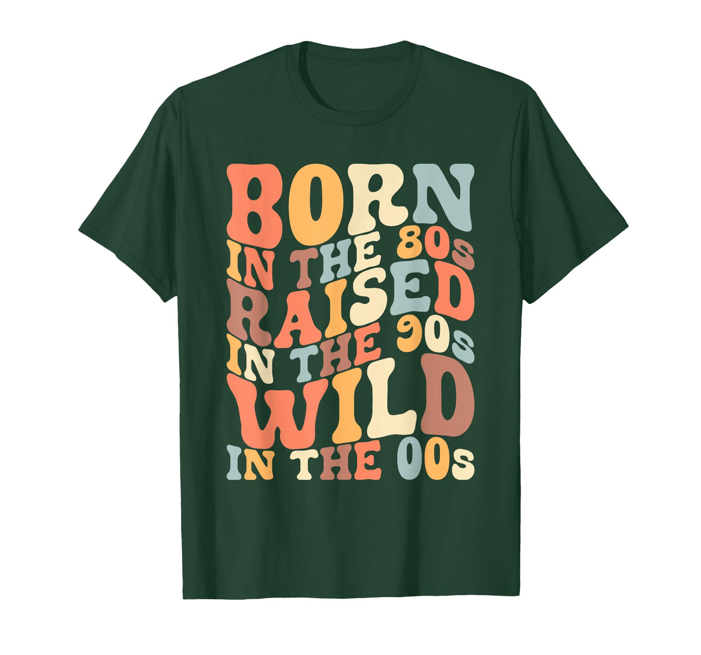 Born In The 80s - Raised In The 90s - Wild In The 00s T-Shirt