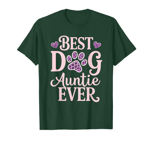 Best Dog Auntie Ever Dog Auntie Cute Dog Lover Mothers Day T-Shirt