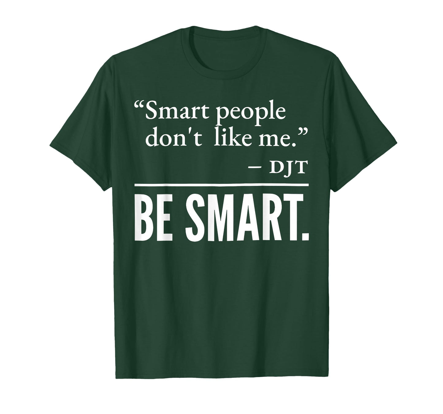 Smart People Don't Like Me T-Shirt