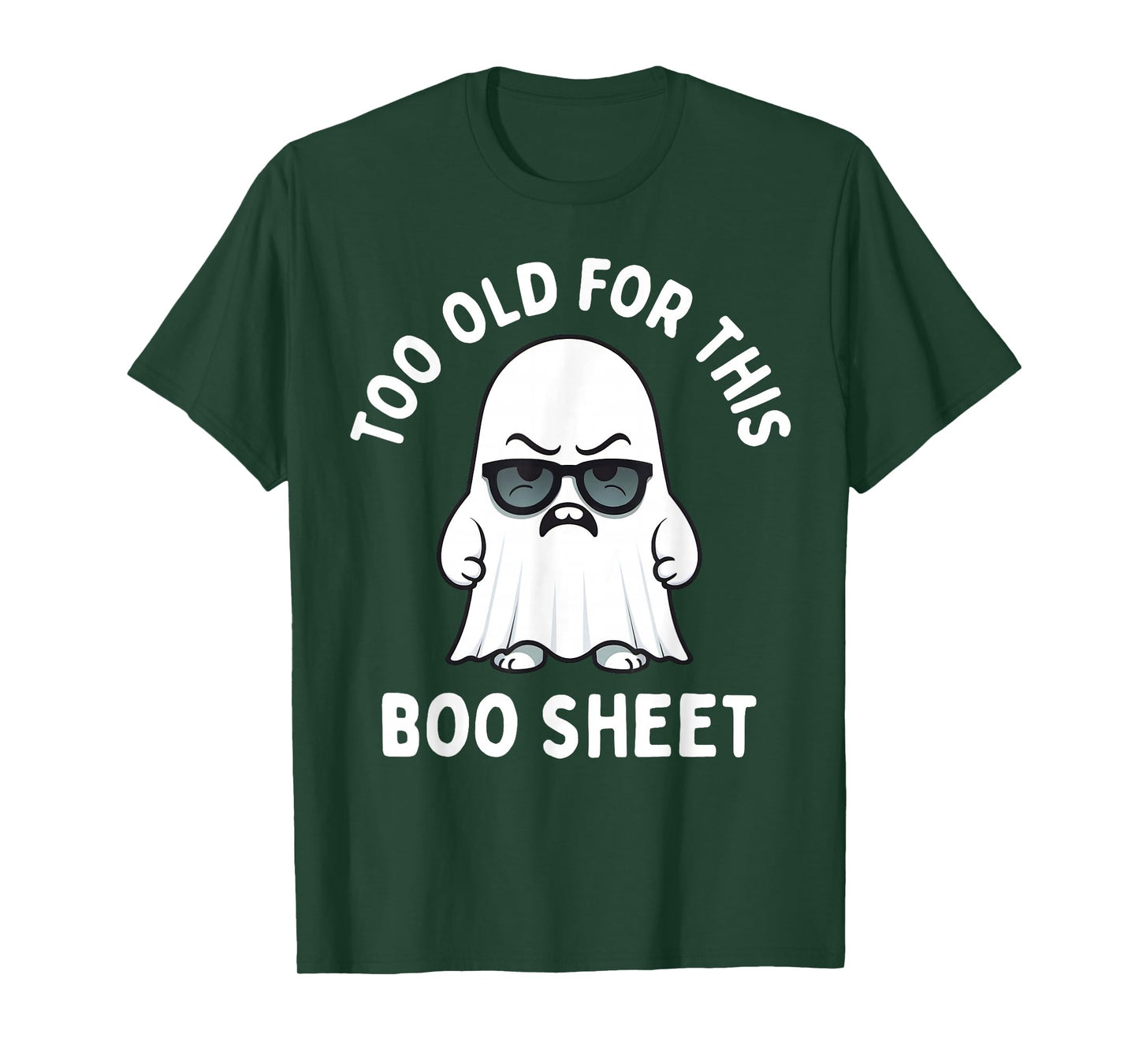 Too Old for This Boo Sheet Ghost Funny Halloween Men Women T-Shirt