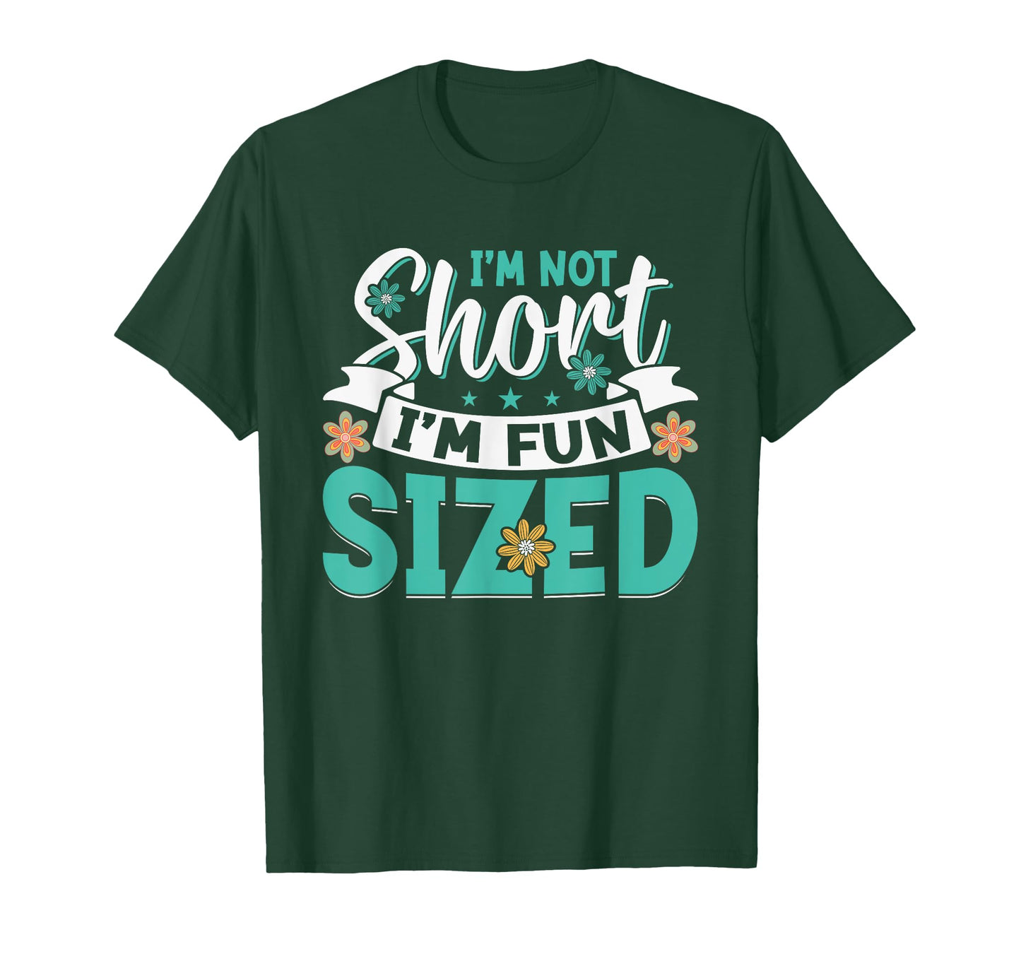 I'm Not Short I'm Fun Sized T-Shirt