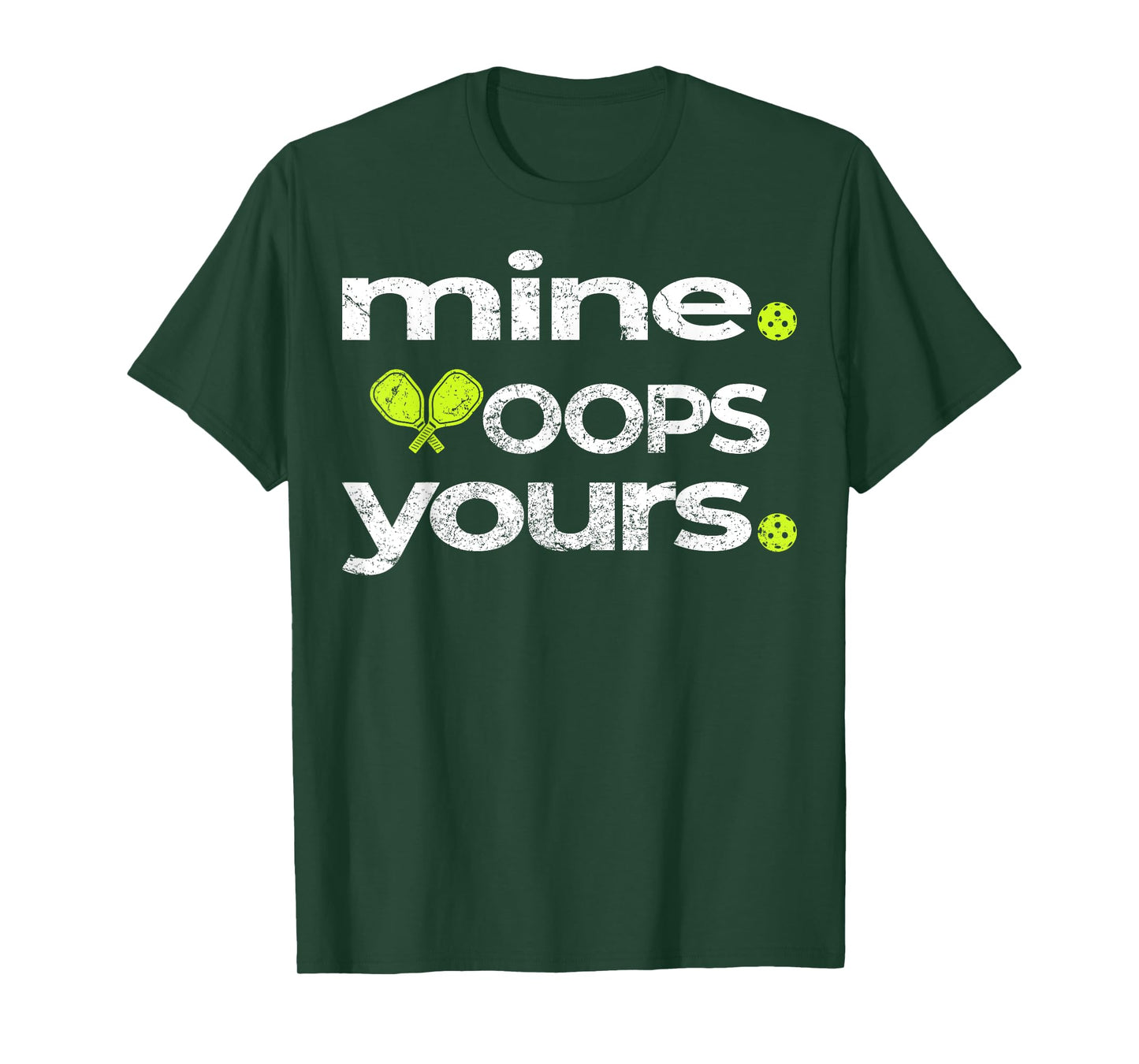 Funny Pickleball Mine Yours OOPS Saying Humor Fun Open Play T-Shirt