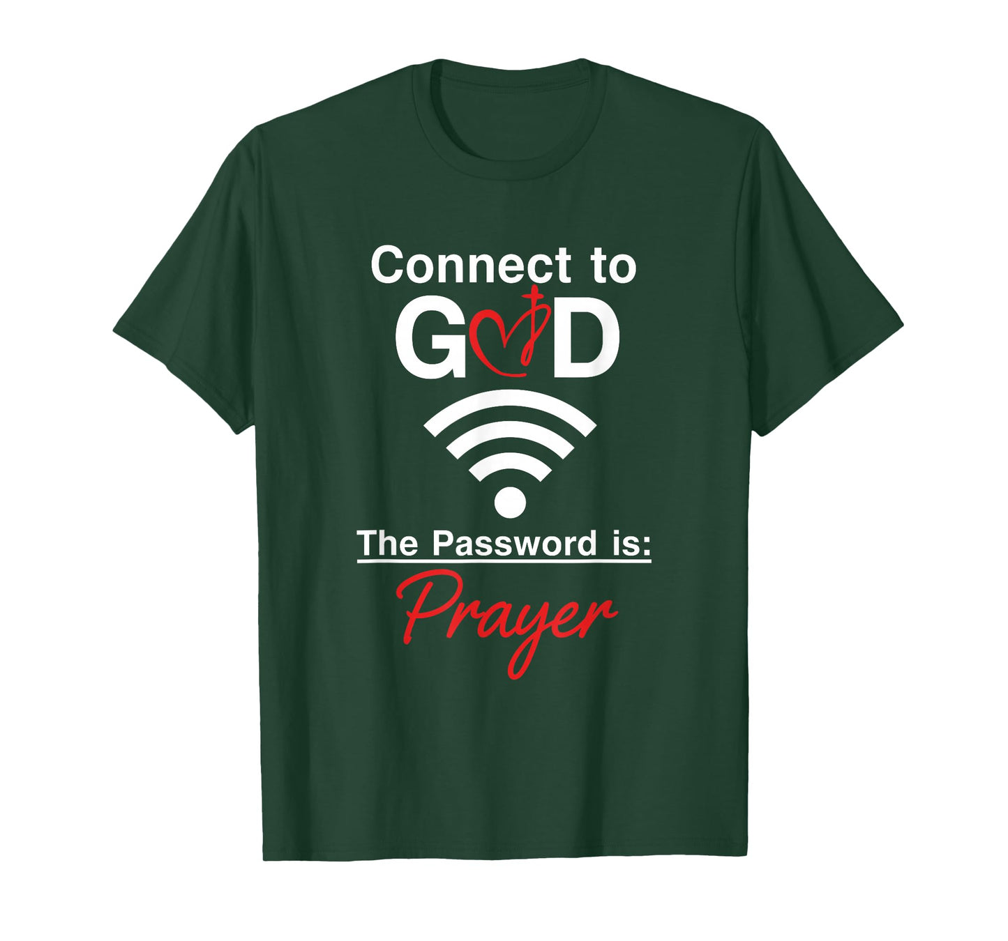 Connect to God The Password is Prayer Faith Message T-Shirt