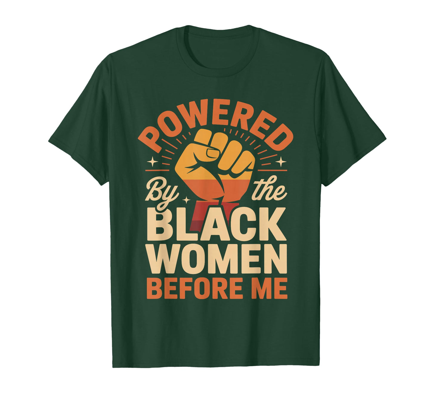 Powered by The Black Women Before Me Empowerment Pride T-Shirt