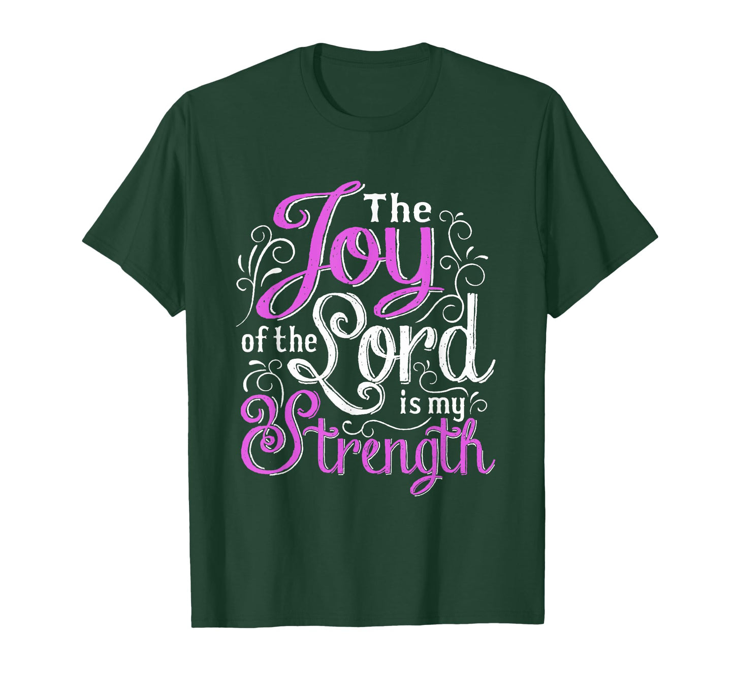 Christian Shirt | God Words The Joy Of The Lord My Strength T-Shirt