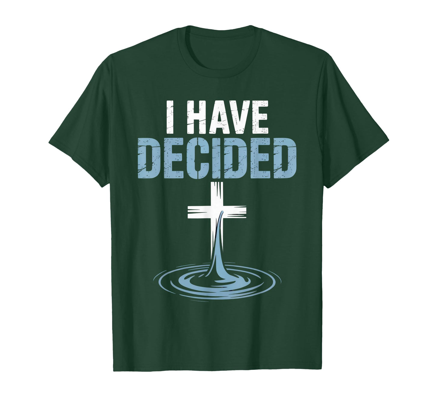 I Have Decided Religious Faithful Believers Inspirational T-Shirt