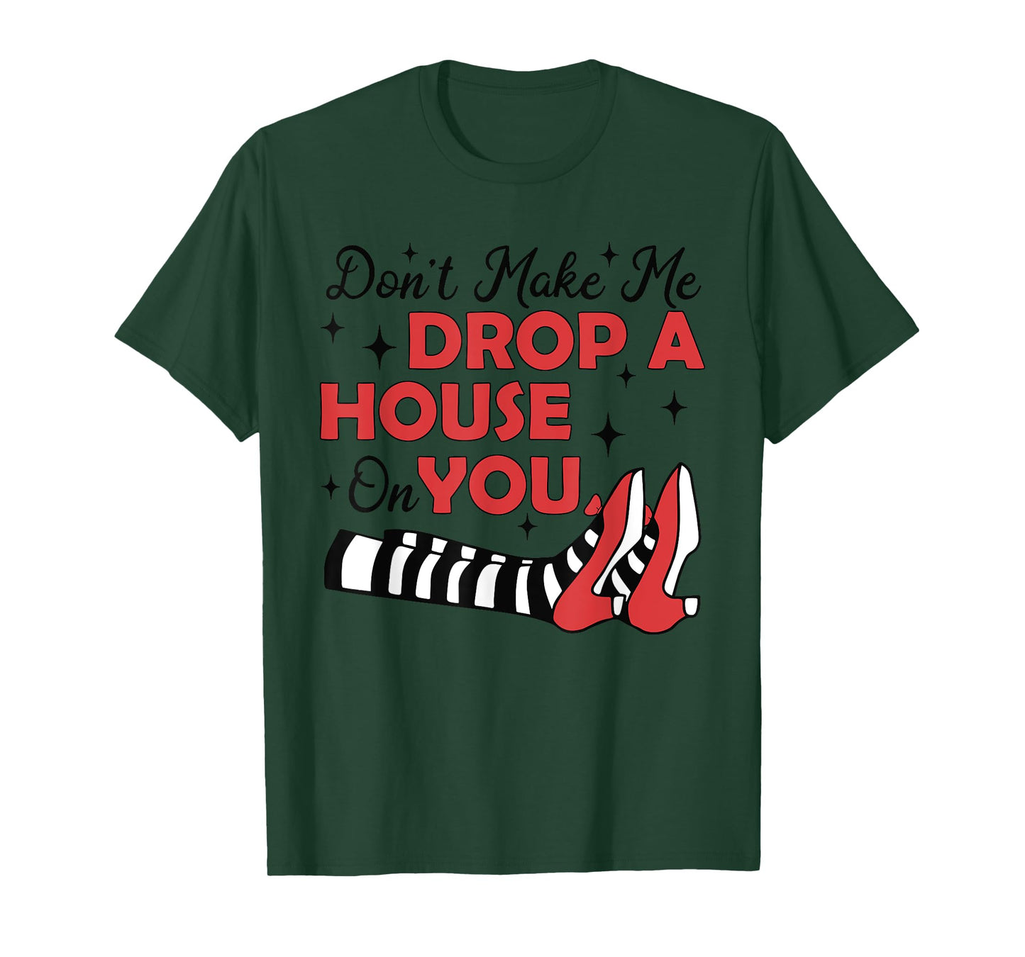 Don't Make Me Drop A House On You Halloween Witch Women Girl T-Shirt