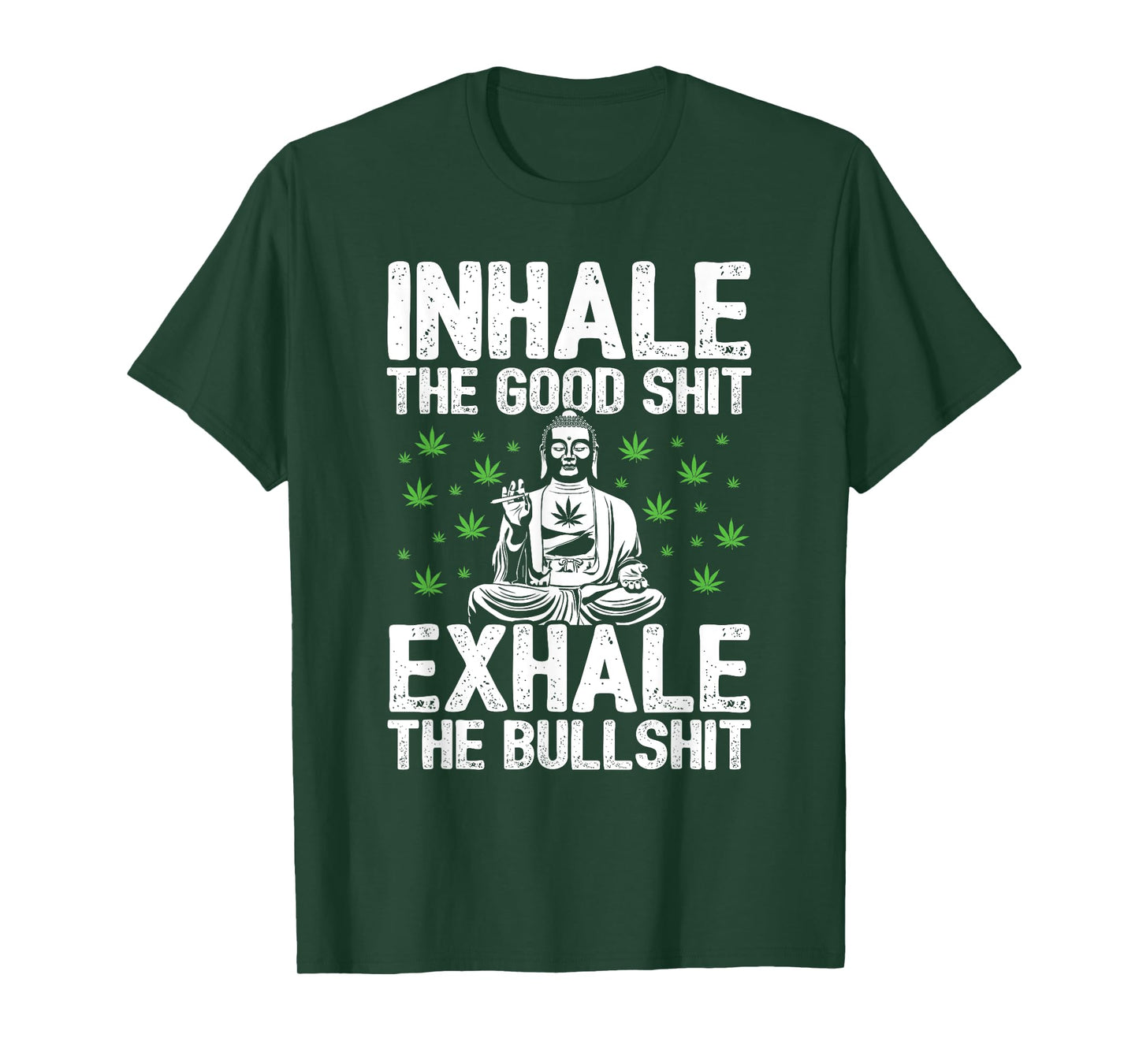 Inhale Good Shit Exhale Bullshit - 420 Weed Cannabis Stoner T-Shirt