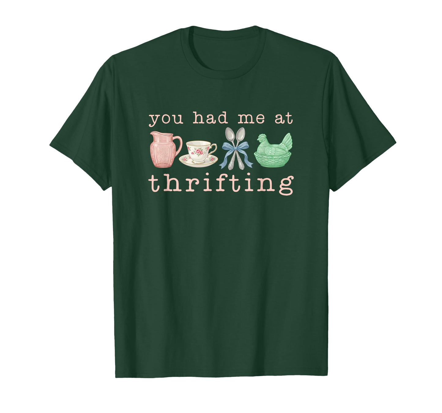 You Had Me At Thrifting T-Shirt