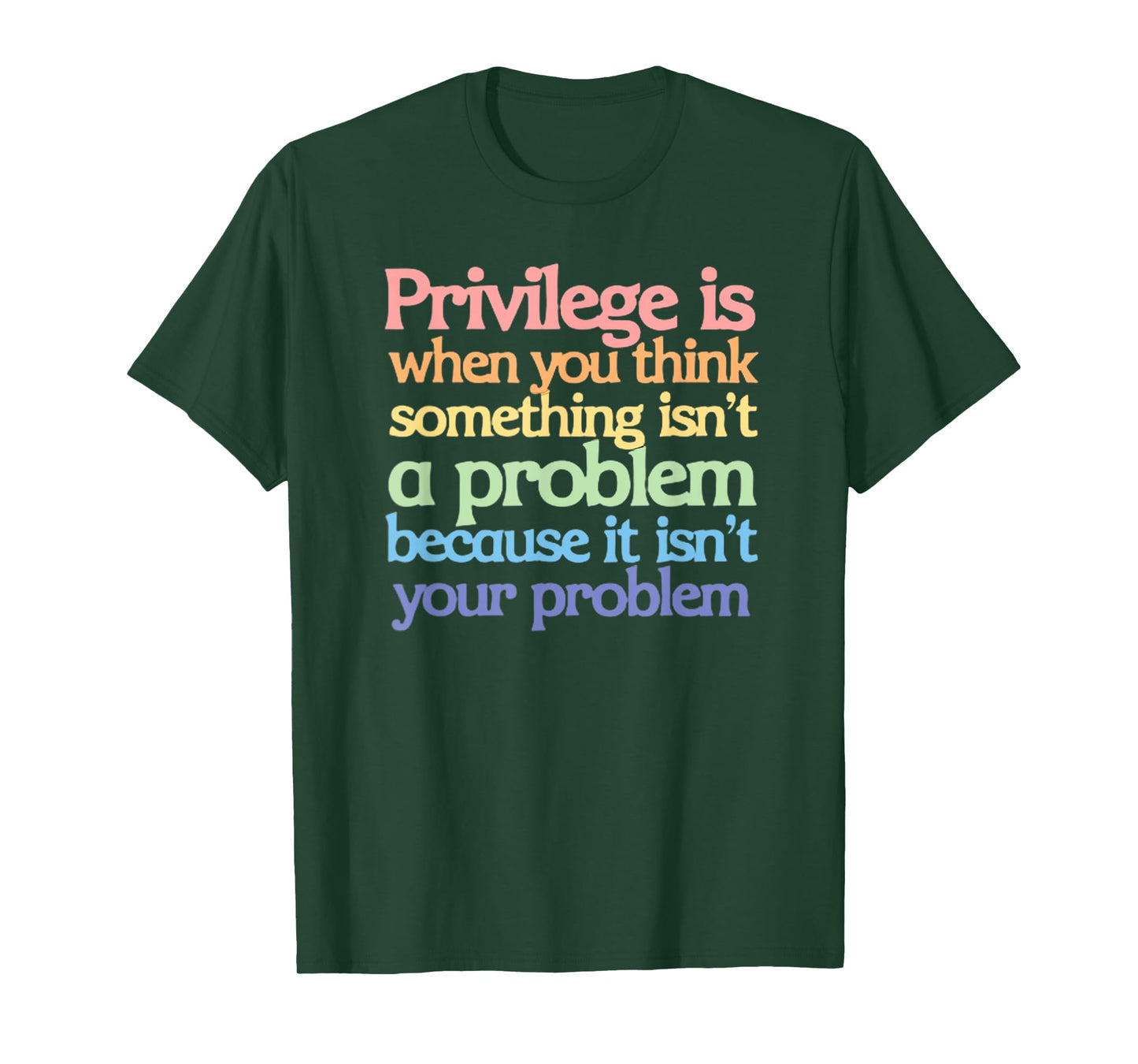 Privilege is When You Think Something Isn't a Problem T-Shirt