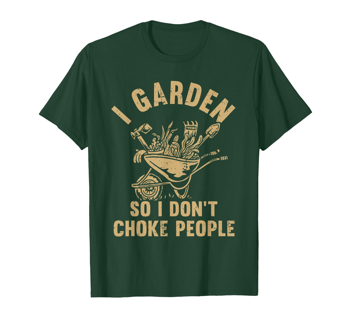 Funny Plant Gardening I Garden So I Don't Choke People T-Shirt