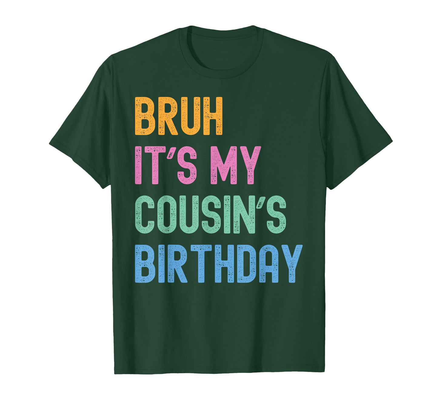Bruh It's My Cousin's Birthday Bro Funny Family Bday Party T-Shirt