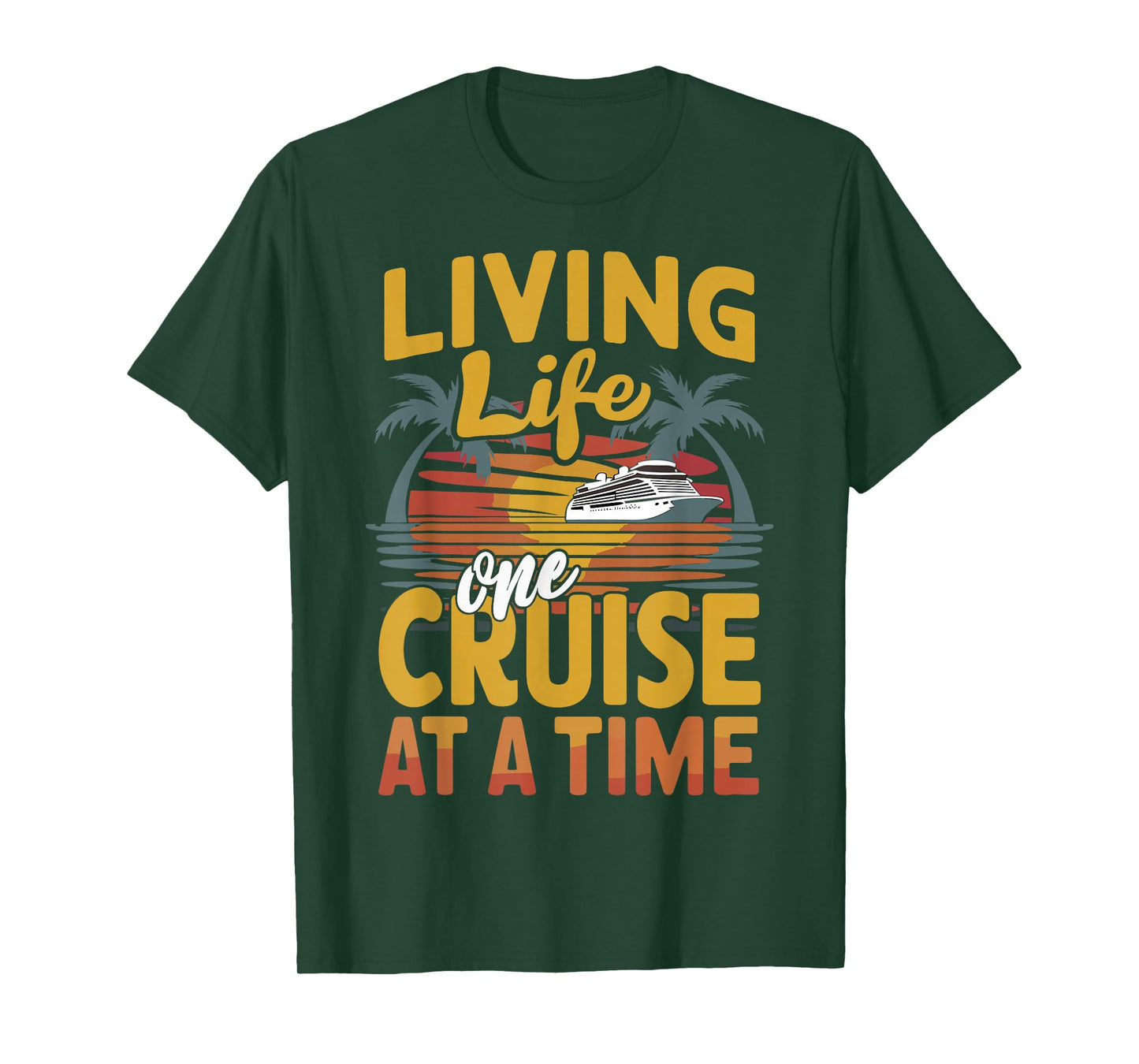 Cruise Lover Living Life One Cruise At A Time Cruise T-Shirt