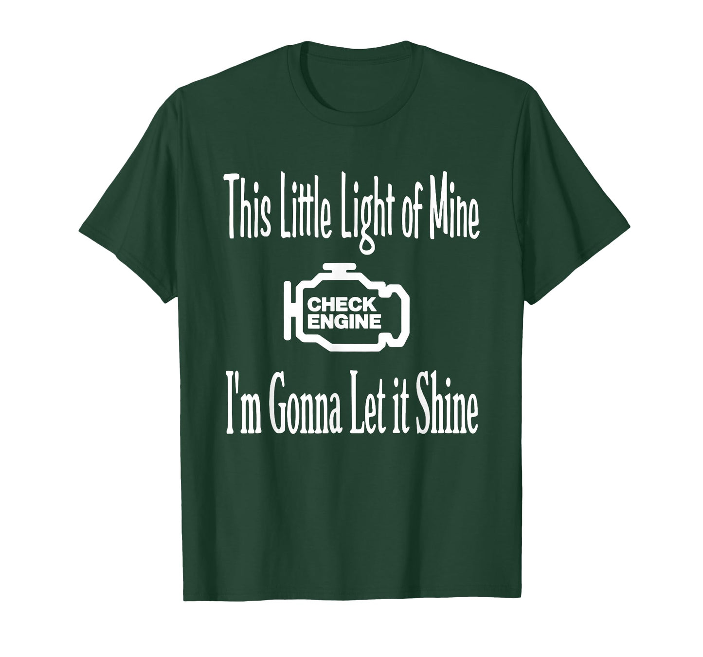 This Little Light of Mine Check Engine I'm Gonna Let It T-Shirt