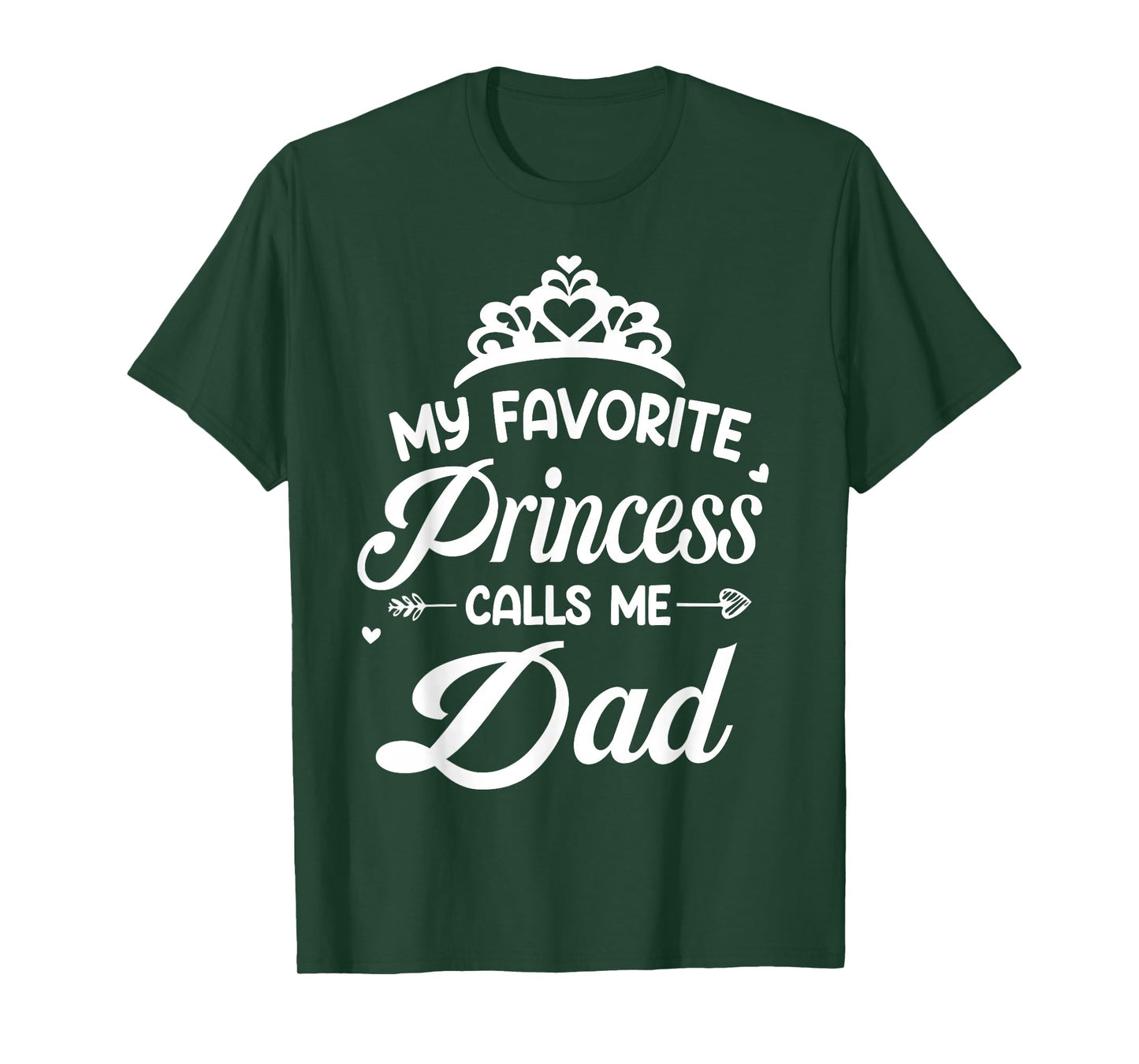 My Favorite Princess Calls Me Dad Daddy Fathers Day T-Shirt