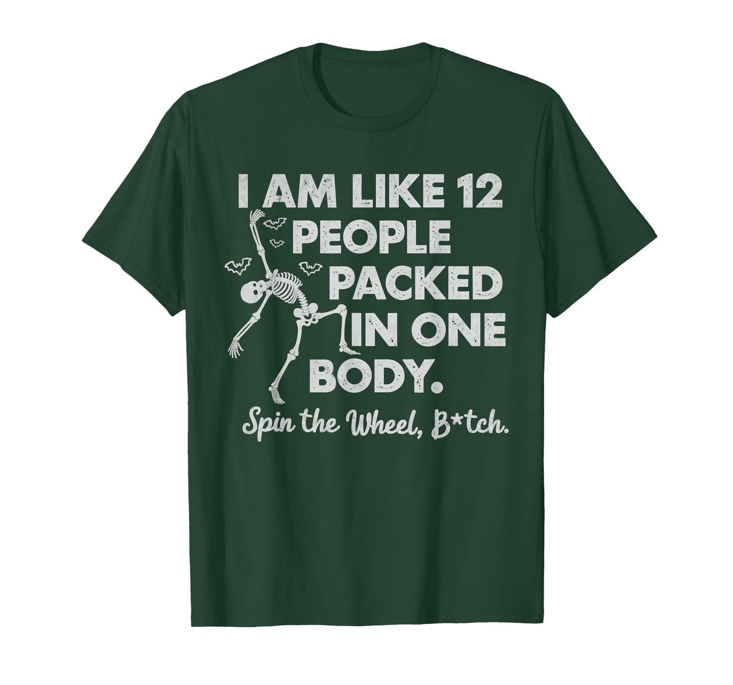 I Am Like 12 People Packed In One Body Spin The Skeleton T-Shirt