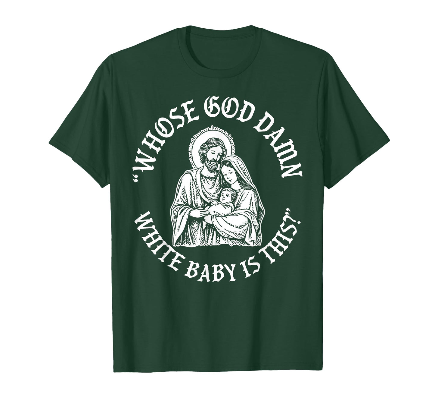 Whose God Damn White Baby is This? Humor for Sarcastic T-Shirt