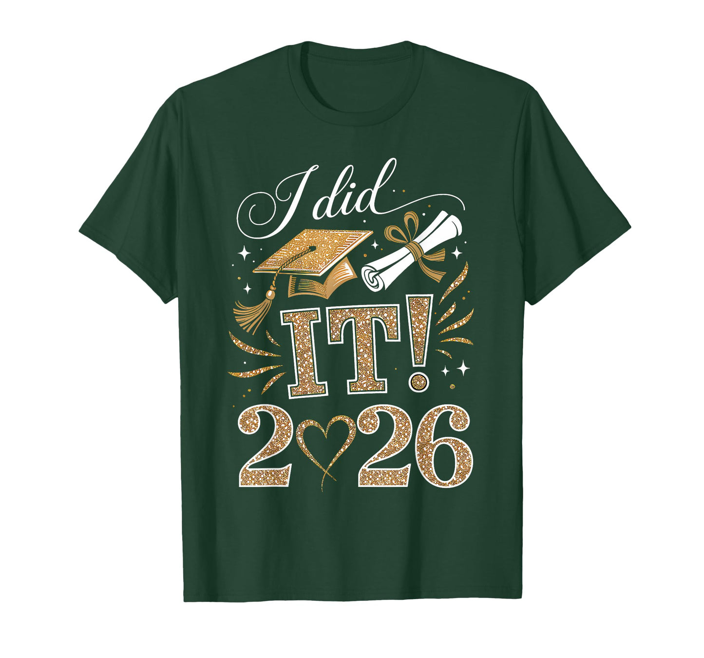 I Did It Graduation 2026 Graduate Class of 2026 Men Women T-Shirt