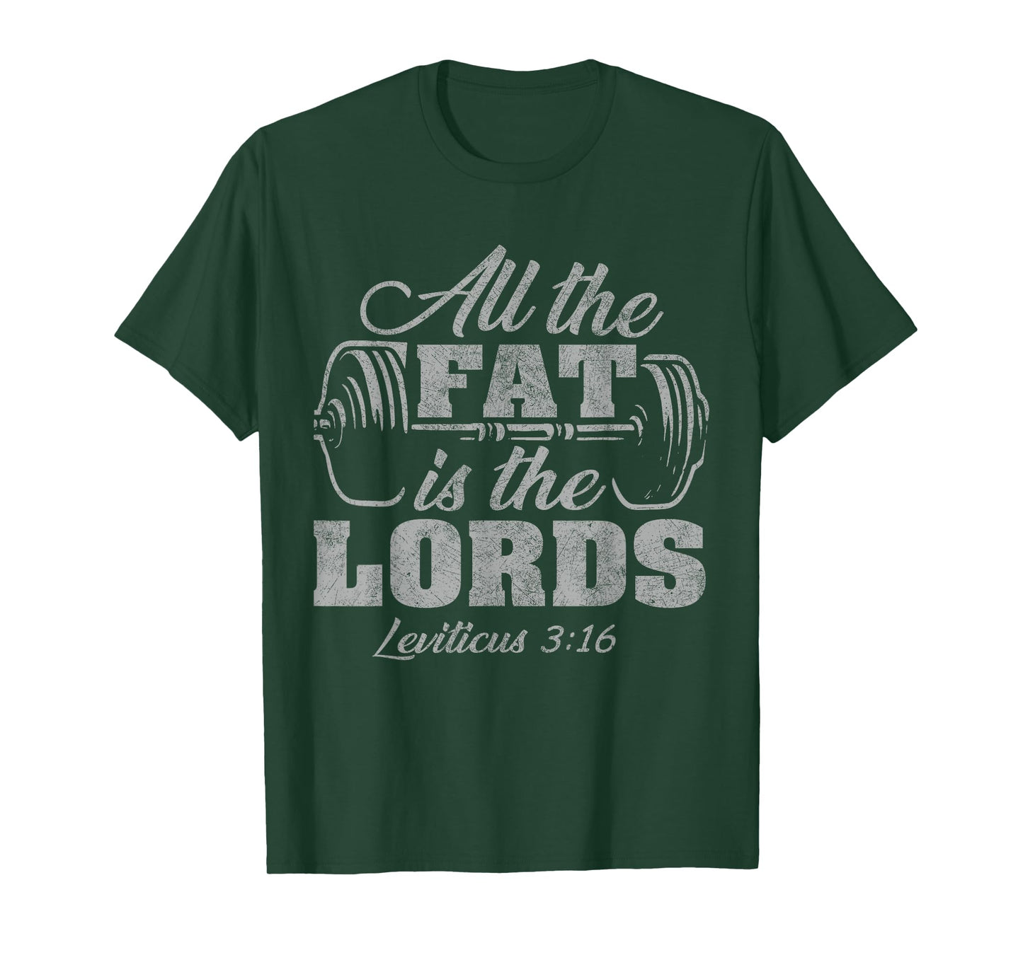All the Fat is the Lords Funny Christian Workout Gym T-Shirt