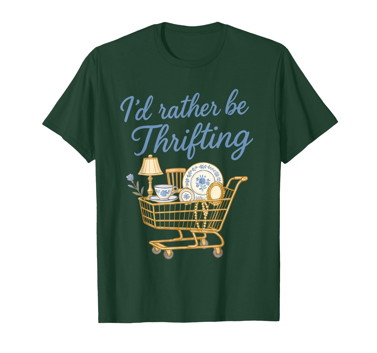 I'd Rather Be Thrifting Vintage Shopping Quote Thrift Funny T-Shirt