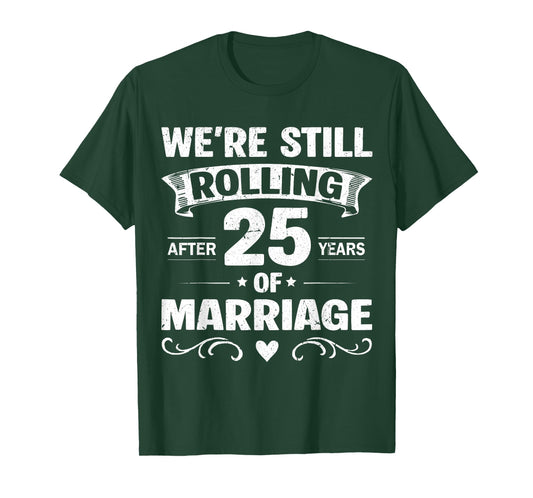 We're Still Rolling After 25 Years Marriage 25th Anniversary T-Shirt