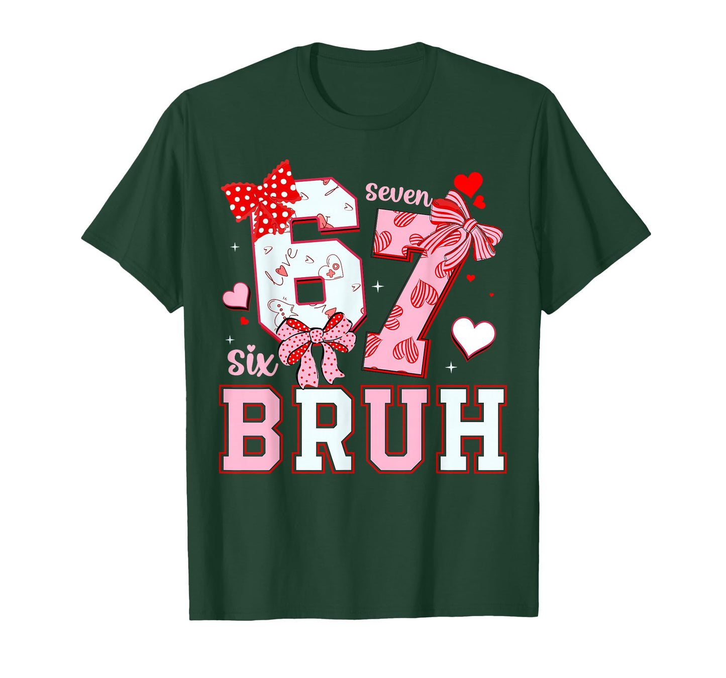 Bruh 67 Six Seven 6 7 Meme Valentines Funny Women Girl Kids T-Shirt