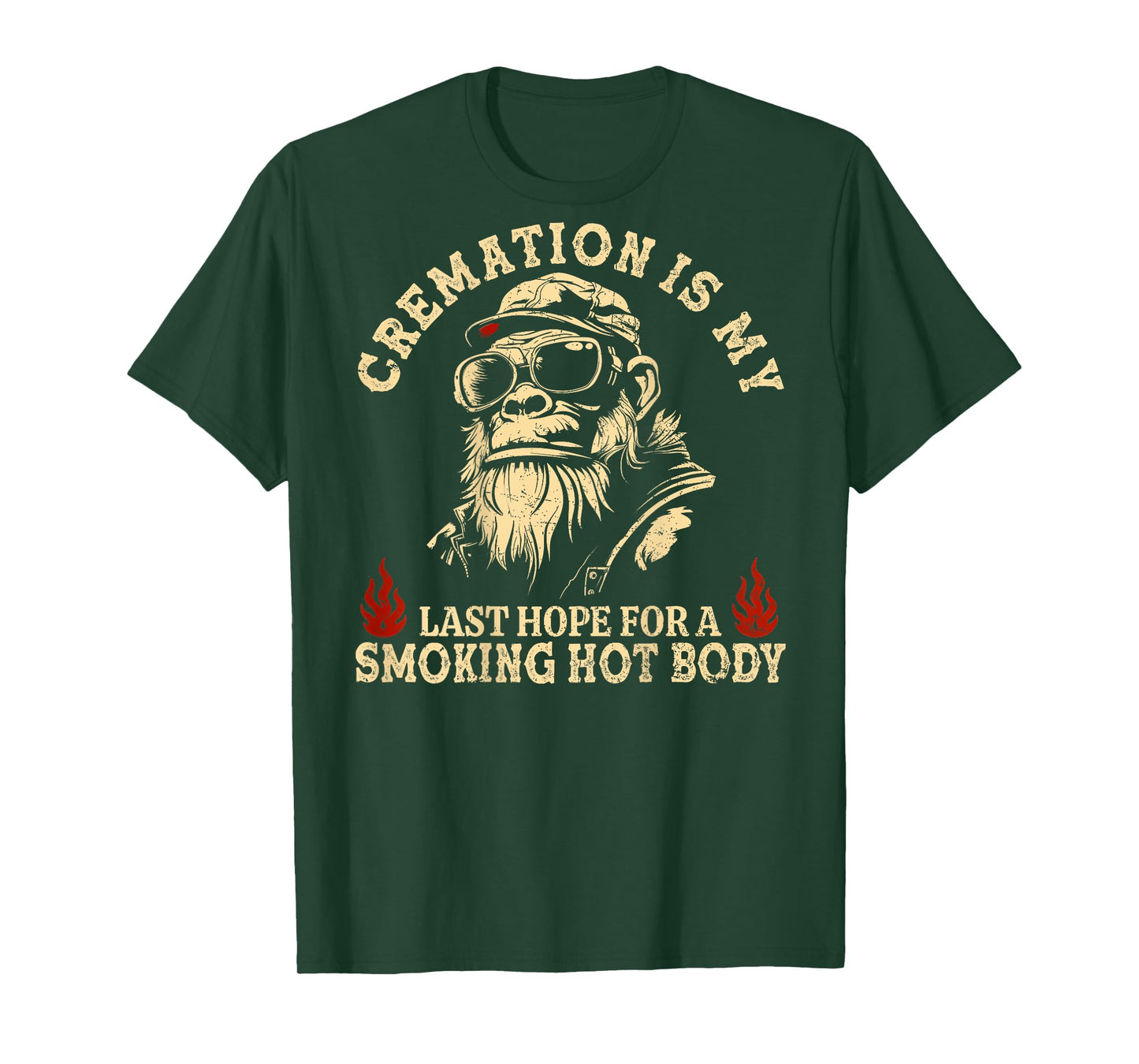 Cremation is My Last Hope for a Smoking Hot Body (On Back) T-Shirt