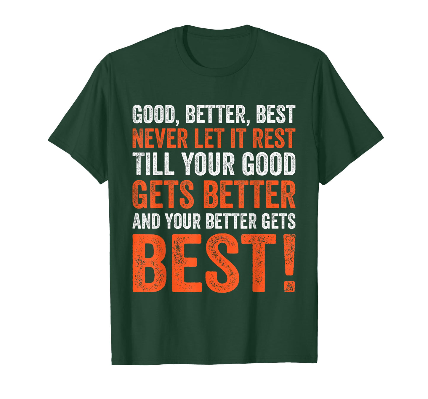 Good Better Best Never let it Rest T-Shirt