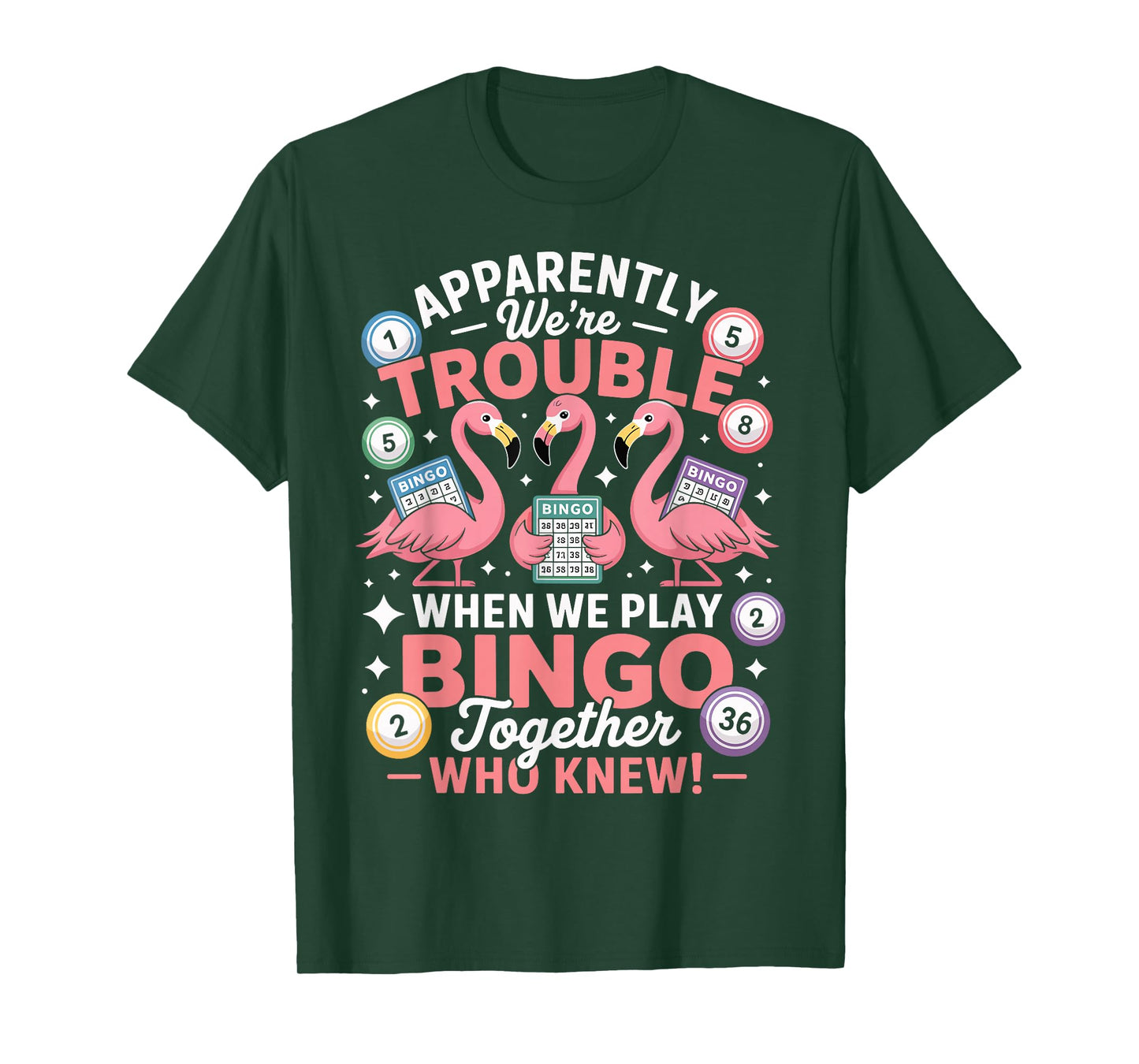Apparently We're Trouble When We Play Bingo Together T-Shirt