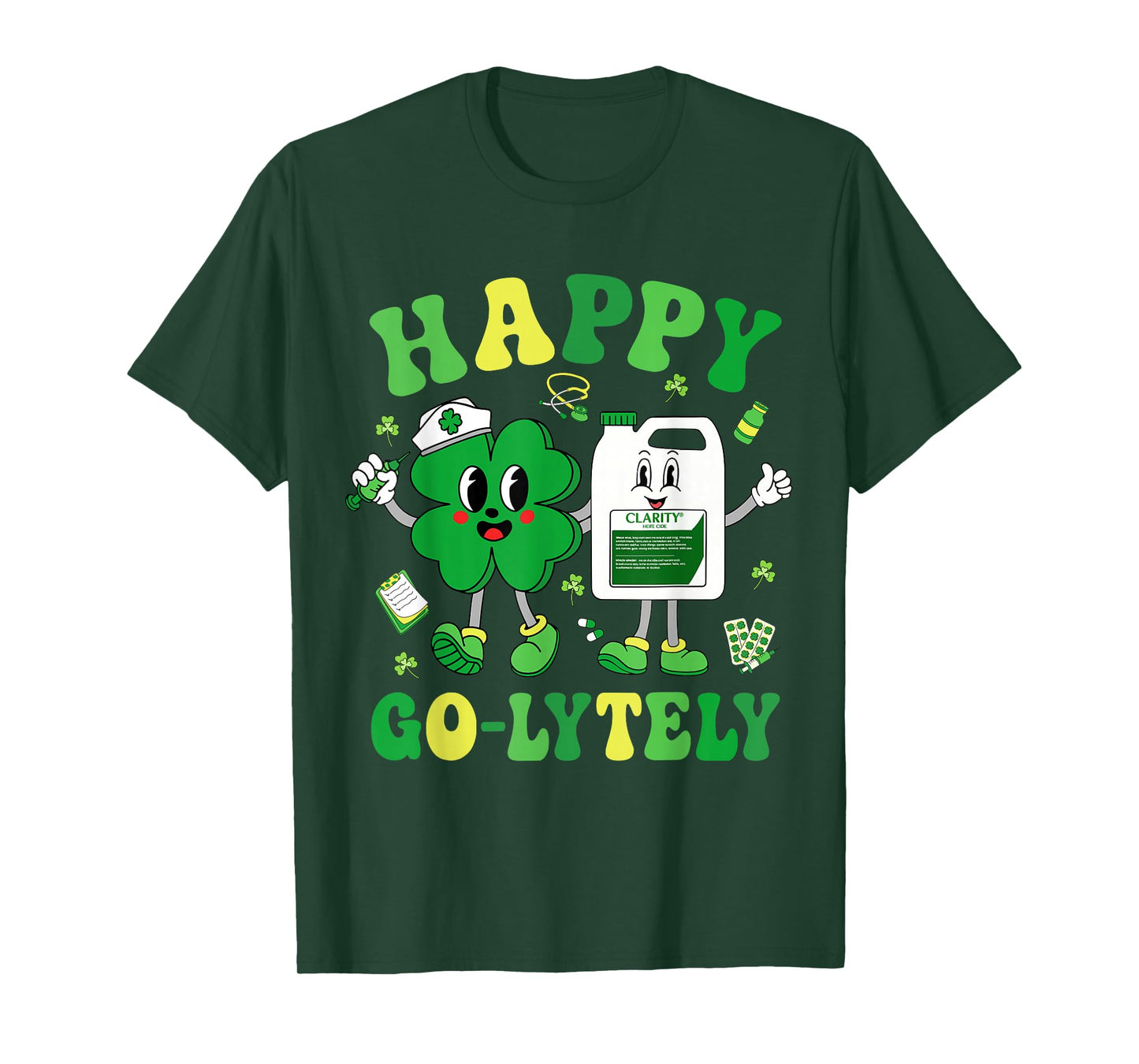 Happy Go-Lytely St Patrick's Day Shamrock Nursing Humor T-Shirt