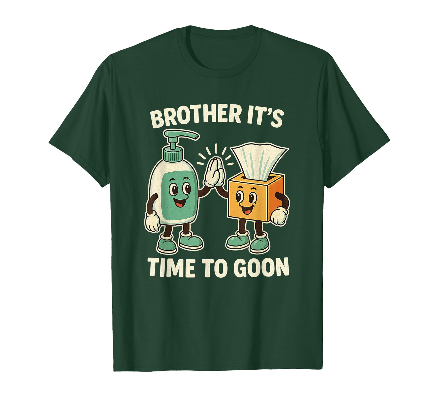 Brother It's Time to Goon Cringe Brainrot Meme Edging Gooner T-Shirt